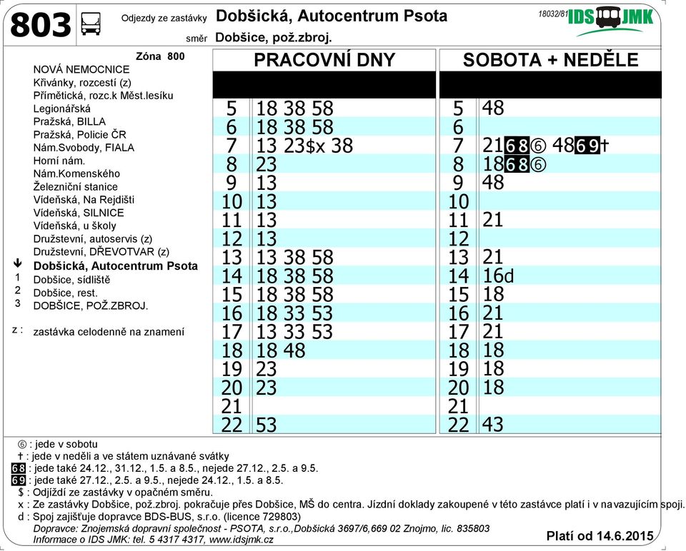 18 18 48 18 19 23 19 20 23 20 21 21 22 53 22 21gi6 48gj+ 18gi6 48 21 16d 18 21 21 18 18 18 + : jede v neděli a ve státem uznávané svátky gj : jede také 27.12.