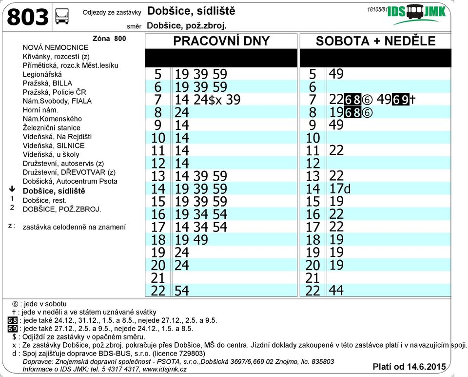 18 19 49 18 19 24 19 20 24 20 21 21 22 54 22 22gi6 49gj+ 19gi6 49 22 17d 19 22 22 19 19 19 + : jede v neděli a ve státem uznávané svátky gj : jede také 27.12.