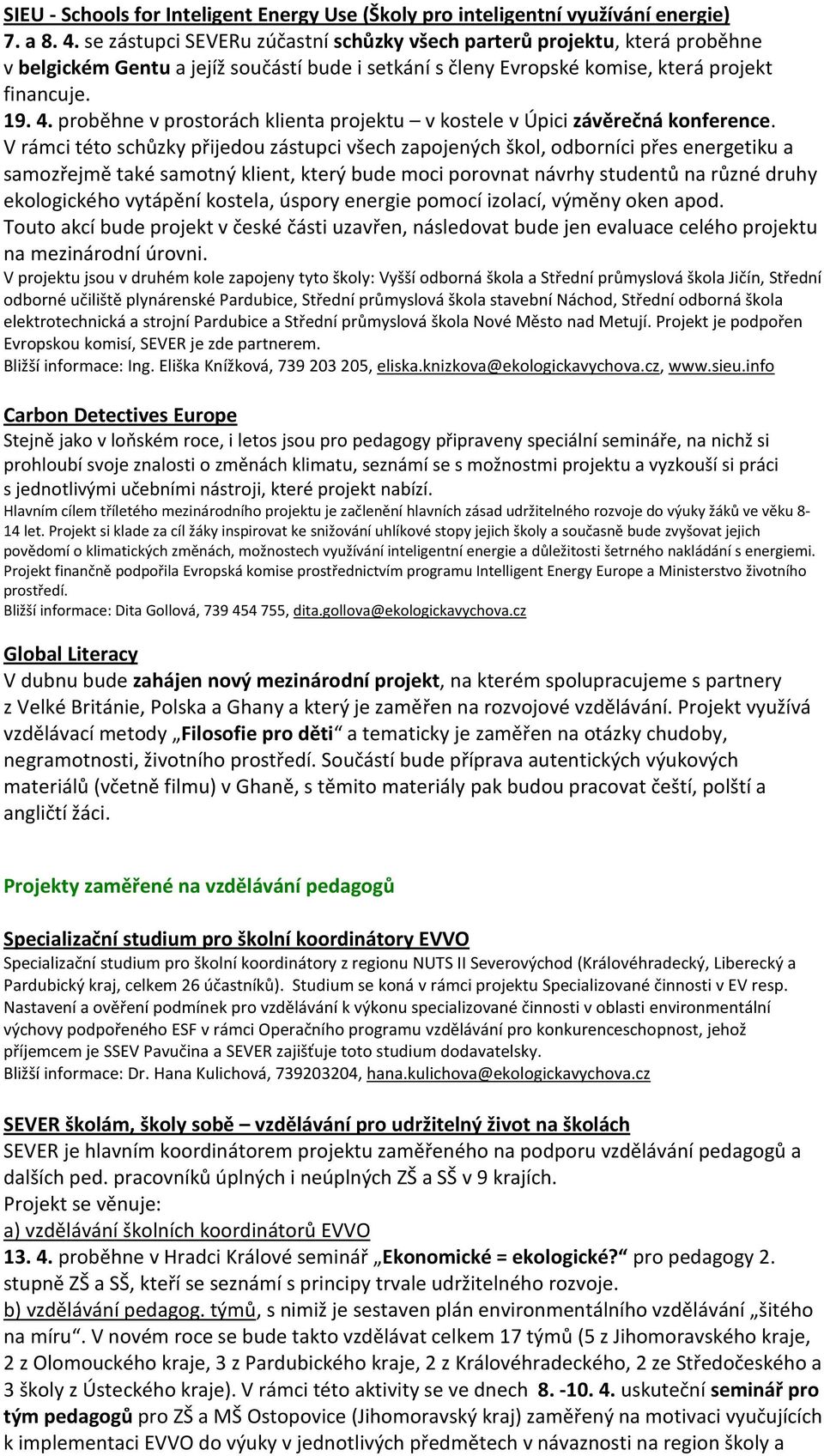 proběhne v prostorách klienta projektu v kostele v Úpici závěrečná konference.