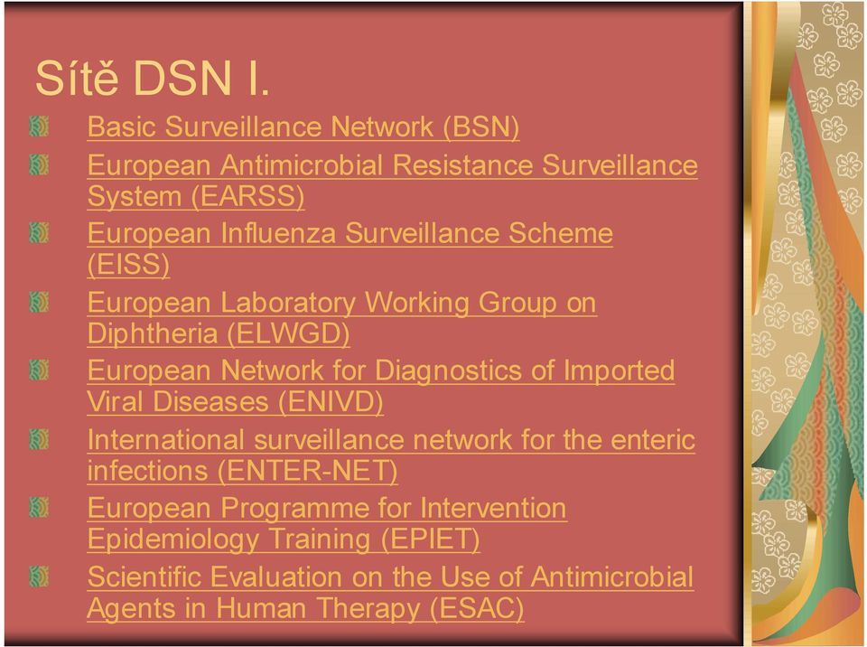 Surveillance Scheme (EISS) European Laboratory Working Group on Diphtheria (ELWGD) European Network for Diagnostics of