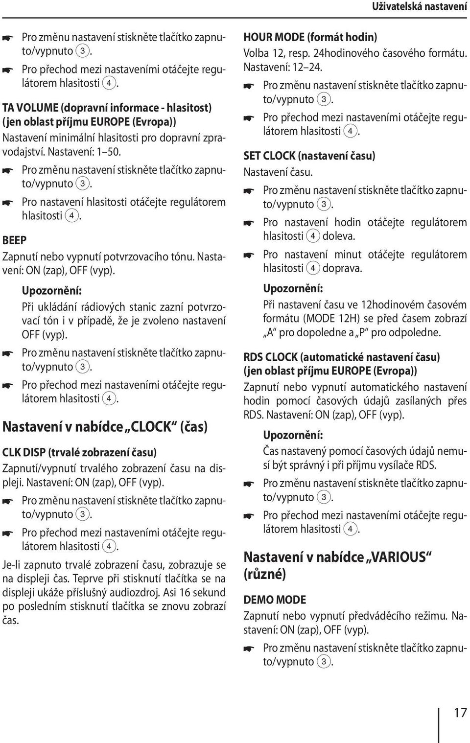 Při ukládání rádiových stanic zazní potvrzovací tón i v případě, že je zvoleno nastavení OFF (vyp).