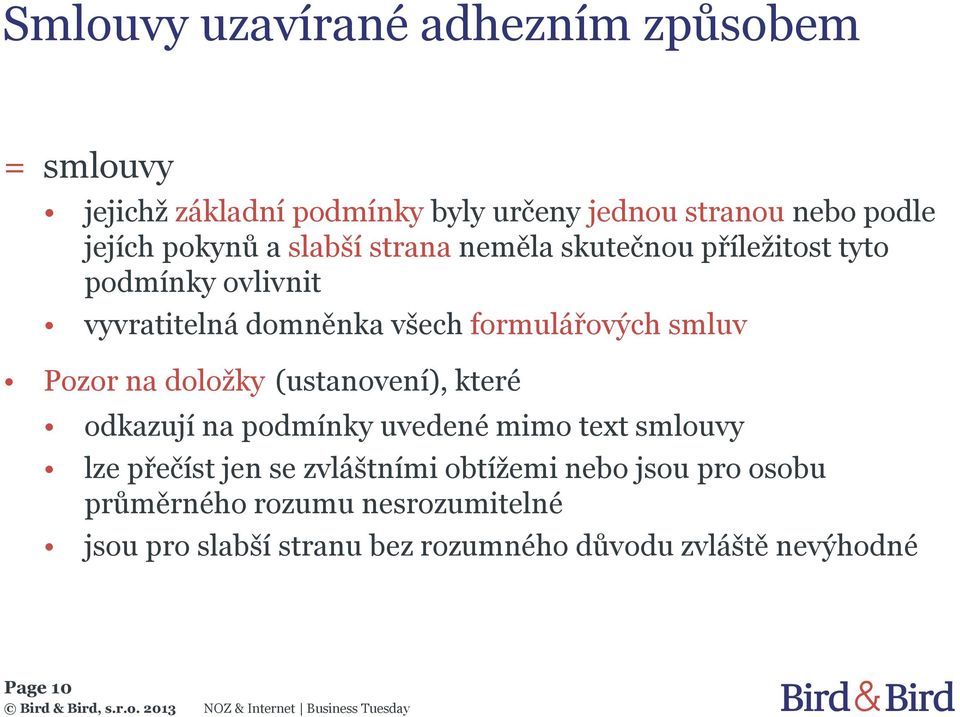 smluv Pozor na doložky (ustanovení), které odkazují na podmínky uvedené mimo text smlouvy lze přečíst jen se zvláštními