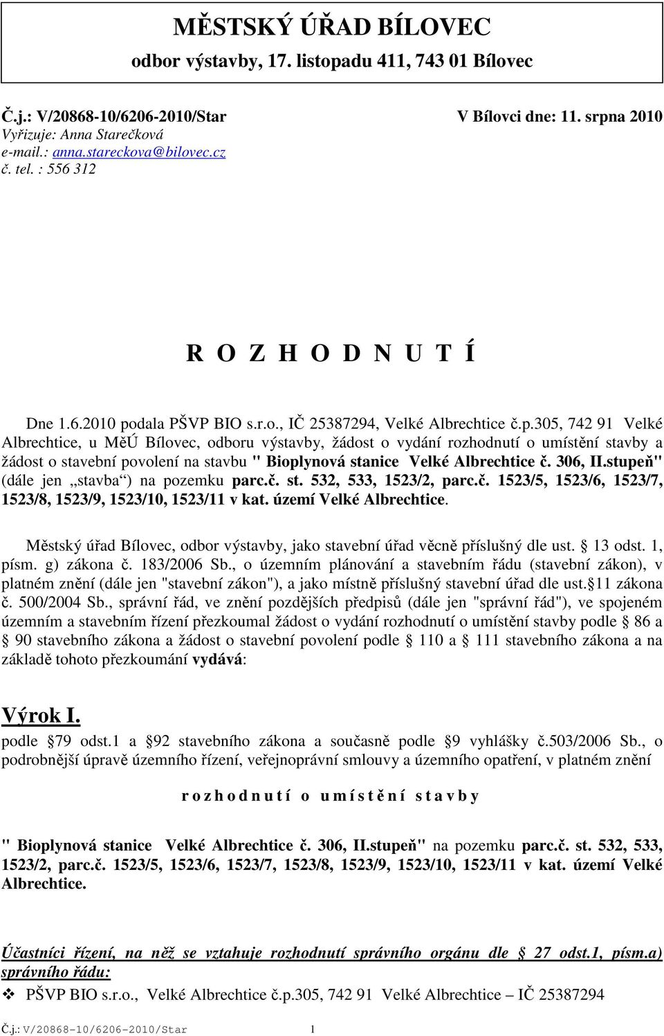 dala PŠVP BIO s.r.o., IČ 25387294, Velké Albrechtice č.p.