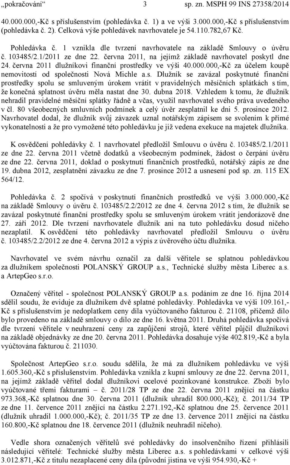 června 2011 dlužníkovi finanční prost