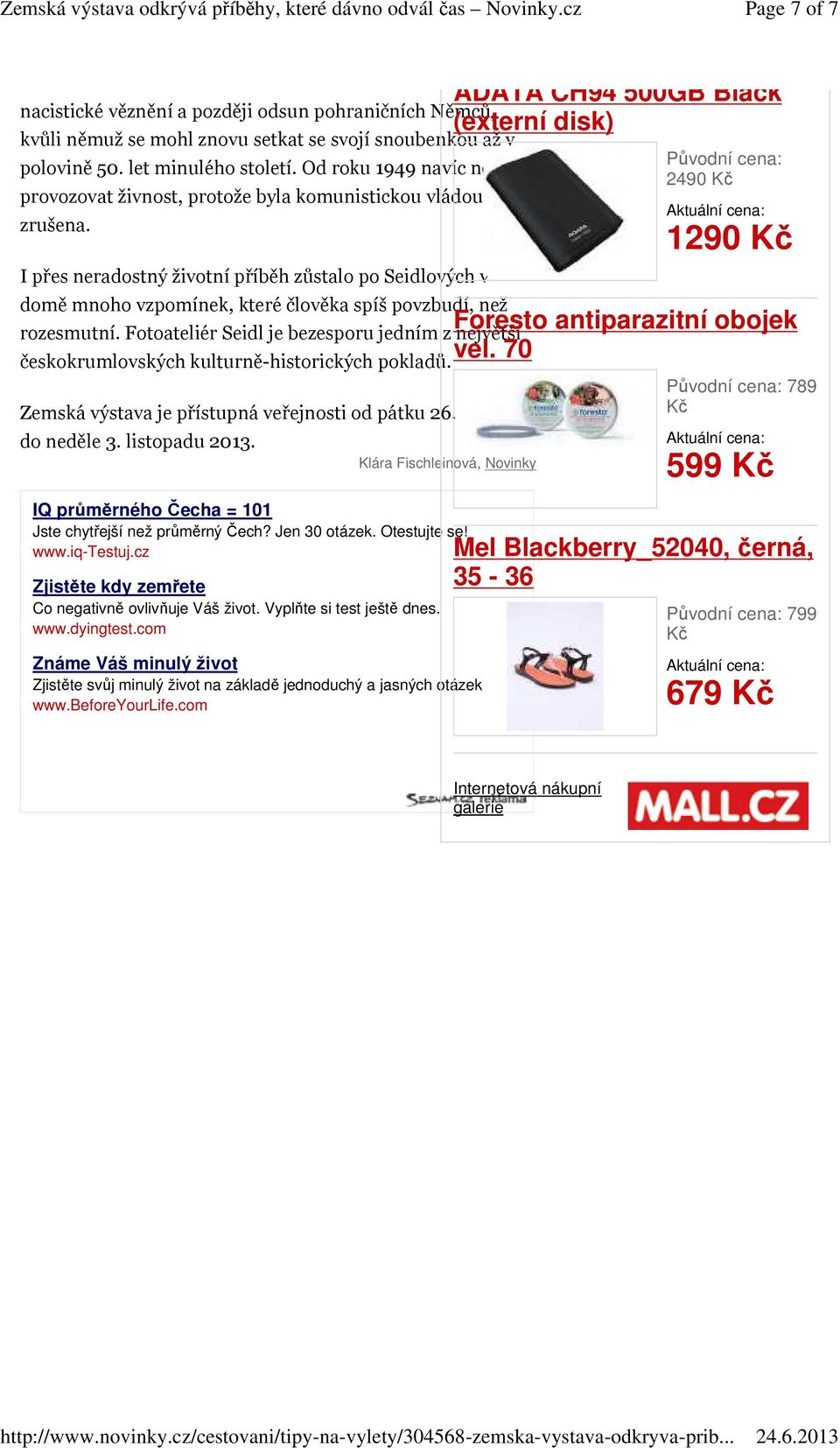 I přes neradostný životní příběh zůstalo po Seidlových v domě mnoho vzpomínek, které člověka spíš povzbudí, než rozesmutní.