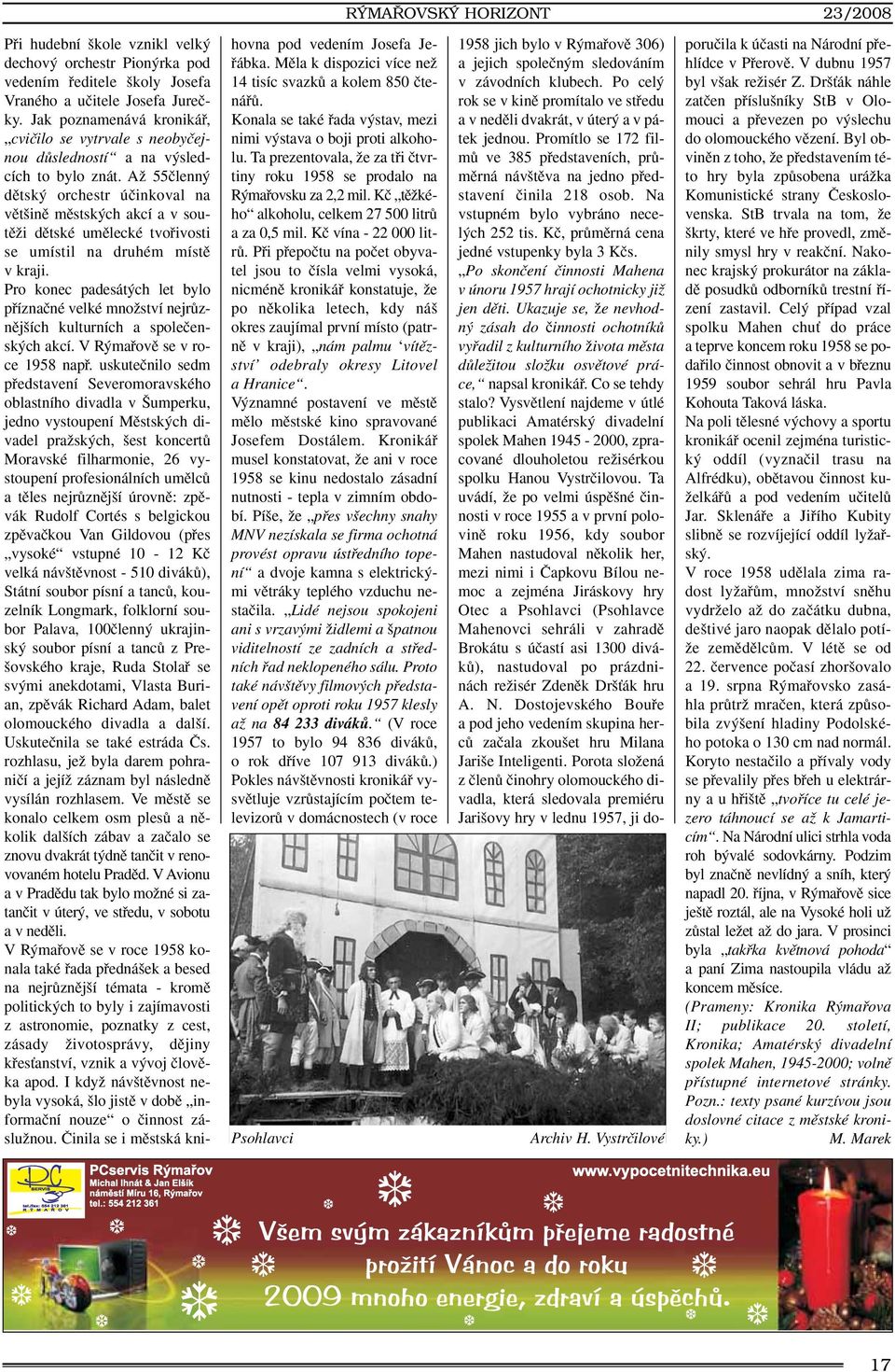 AÏ 55ãlenn dûtsk orchestr úãinkoval na vût inû mûstsk ch akcí a v soutûïi dûtské umûlecké tvofiivosti se umístil na druhém místû v kraji.