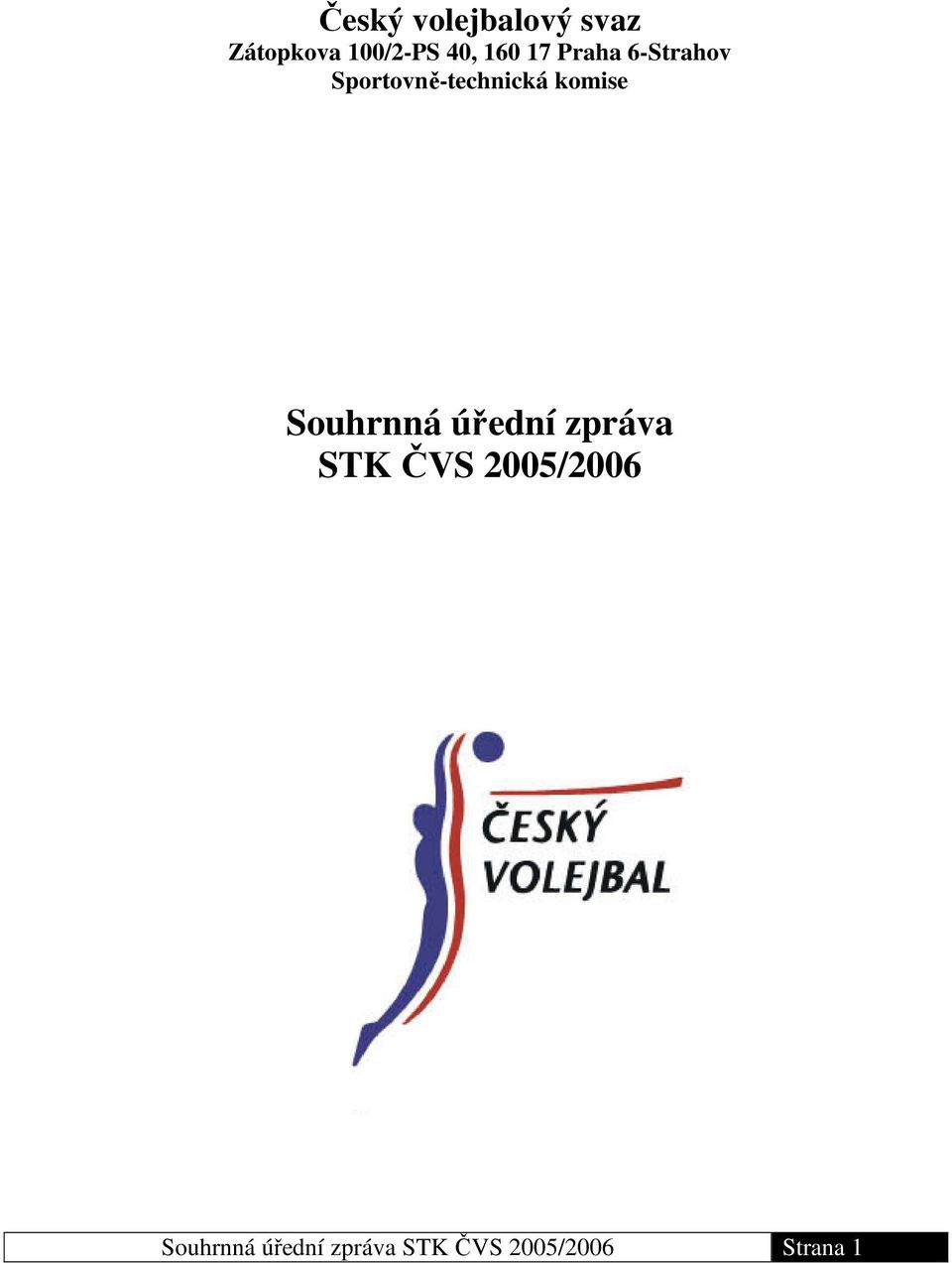 komise Souhrnná úřední zpráva STK ČVS
