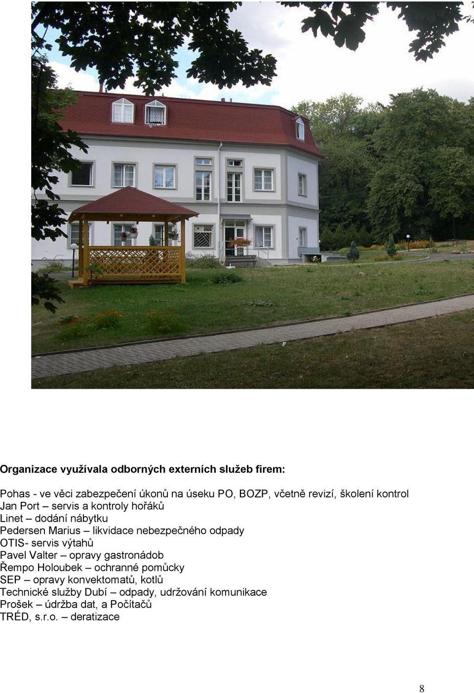 nebezpečného odpady OTIS- servis výtahů Pavel Valter opravy gastronádob Řempo Holoubek ochranné pomůcky SEP opravy