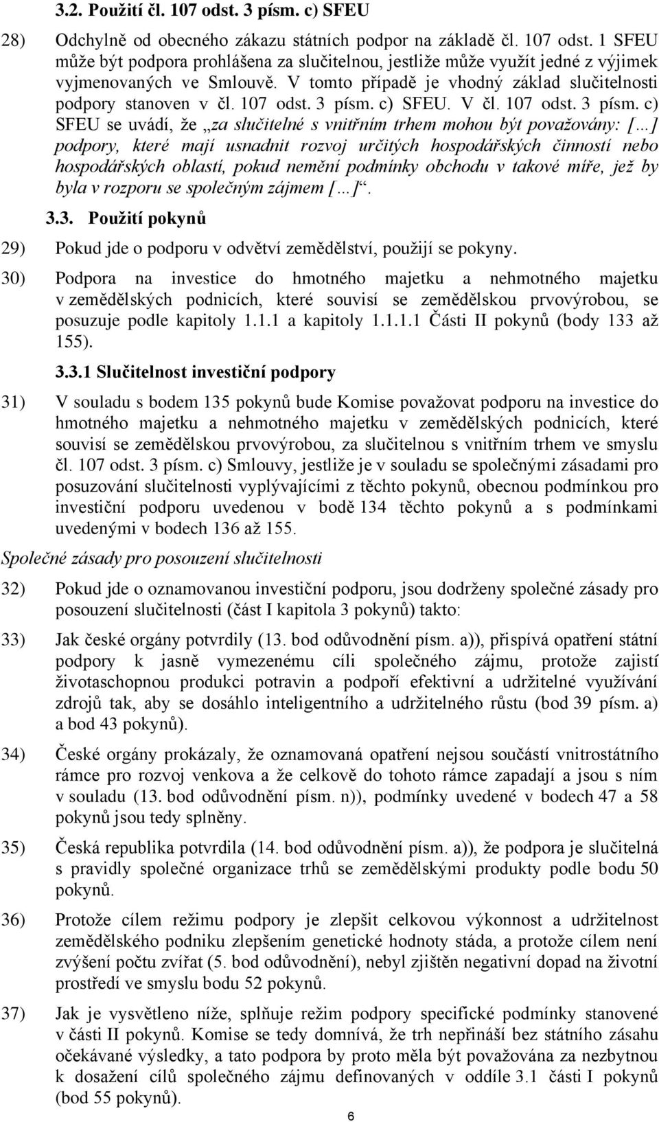 c) SFEU. V čl. 107 odst. 3 písm.