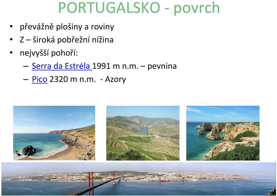 nejvyšší pohoří: Serra da Estréla