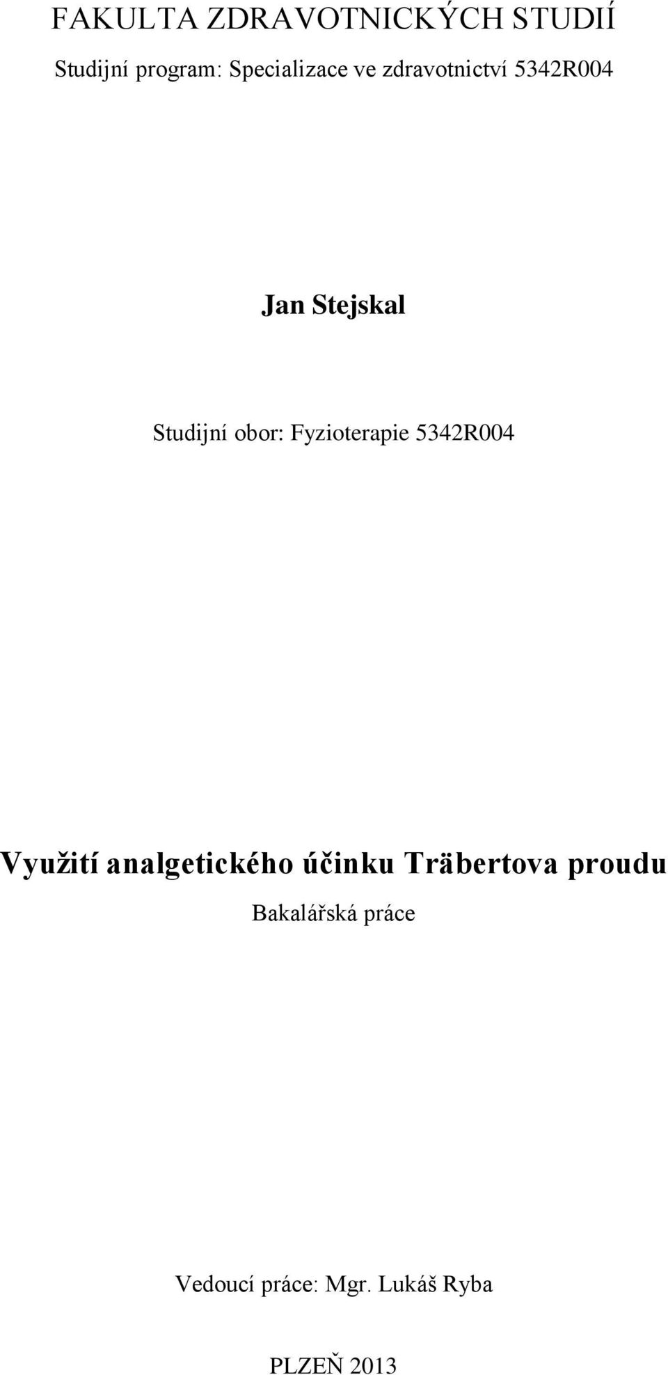 Fyzioterapie 5342R004 Využití analgetického účinku