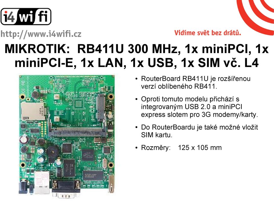 Oproti tomuto modelu přichází s integrovaným USB 2.