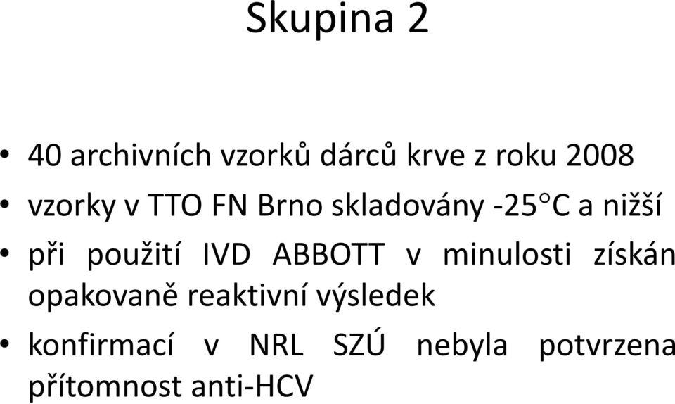 IVD ABBOTT v minulosti získán opakovaně reaktivní