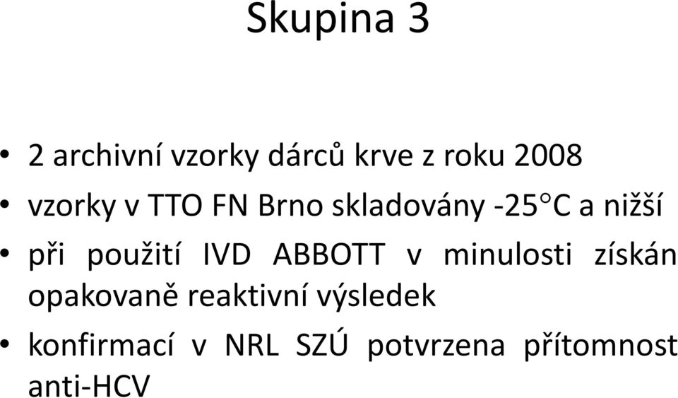 použití IVD ABBOTT v minulosti získán opakovaně