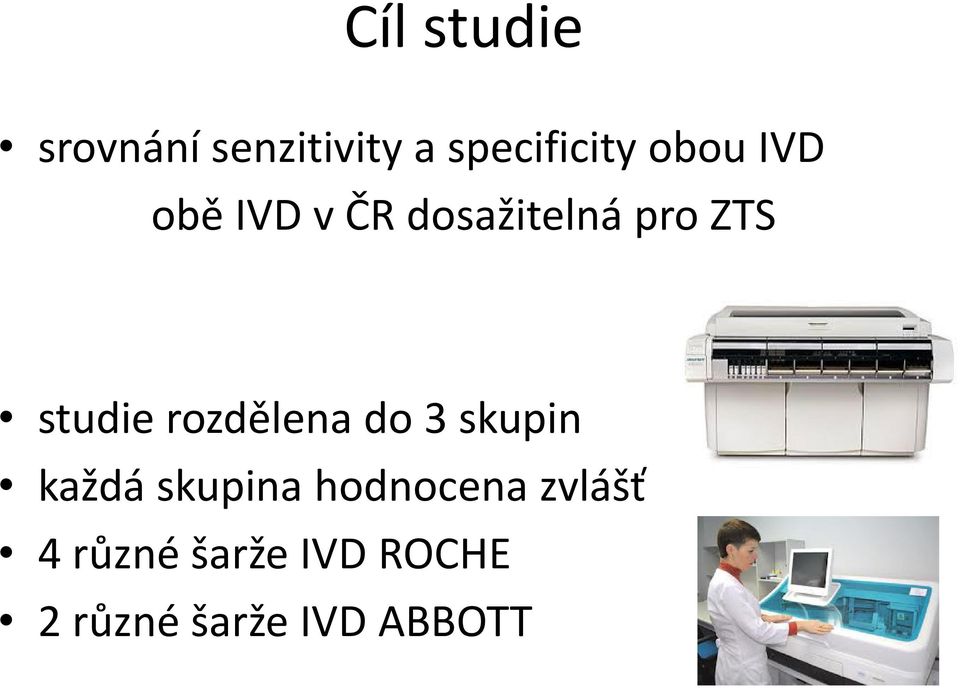 rozdělena do 3 skupin každá skupina hodnocena