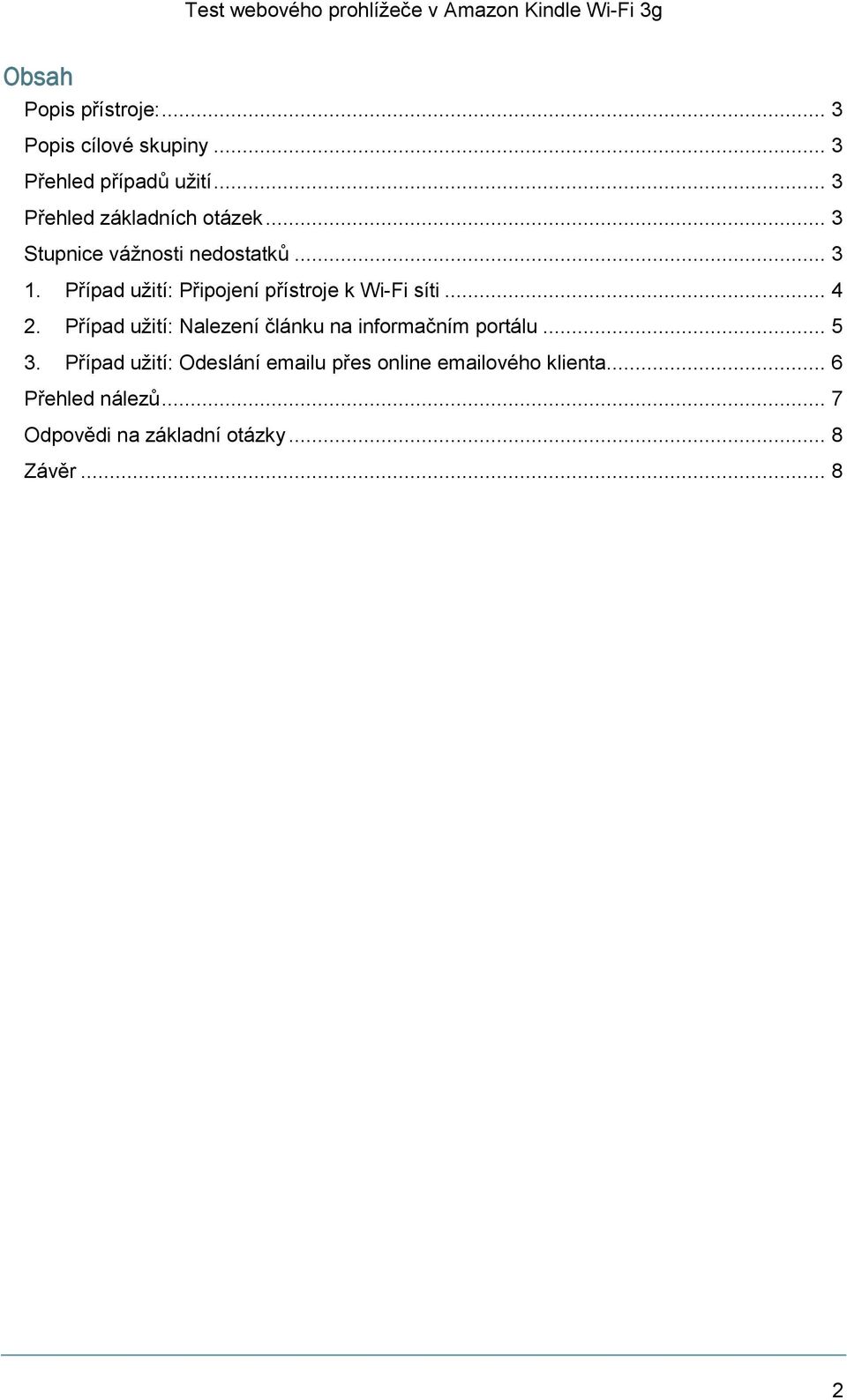 Případ užití: Připojení přístroje k Wi-Fi síti... 4 2.