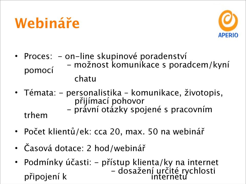 spojené s pracovním trhem Počet klientů/ek: cca 20, max.