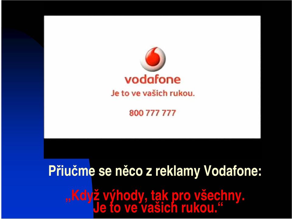 Vodafone: Když výhody, tak