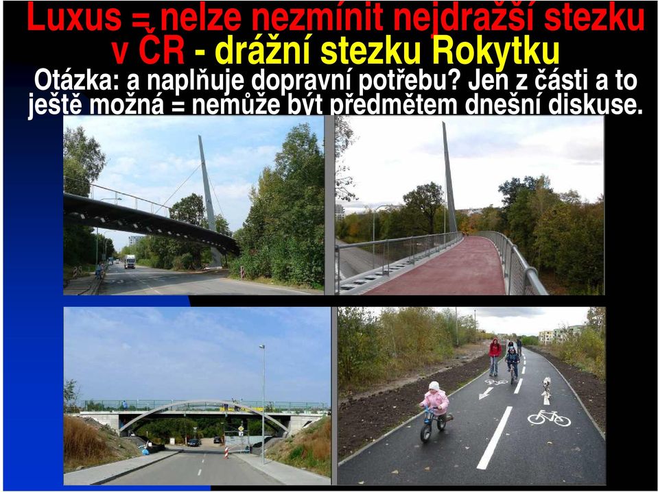 naplňuje dopravní potřebu?