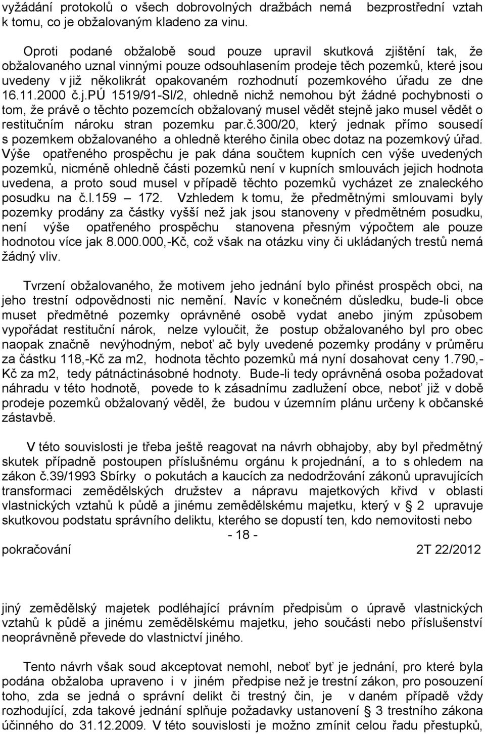 opakovaném rozhodnutí pozemkového úřadu ze dne 16.11.2000 č.j.