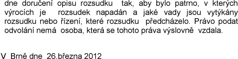 nebo řízení, které rozsudku předcházelo.