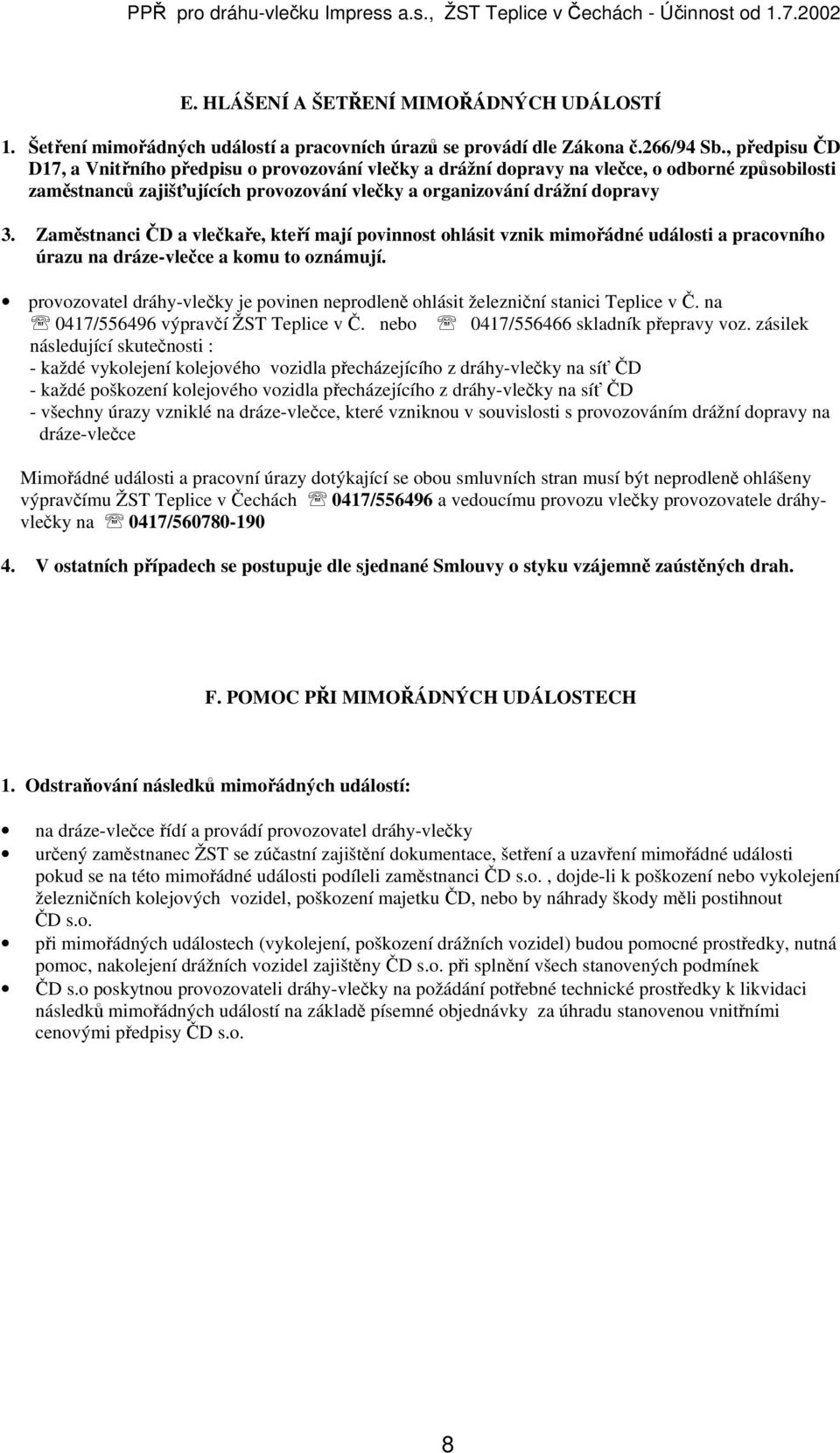 Zaměstnanci ČD a vlečkaře, kteří mají povinnost ohlásit vznik mimořádné události a pracovního úrazu na dráze-vlečce a komu to oznámují.