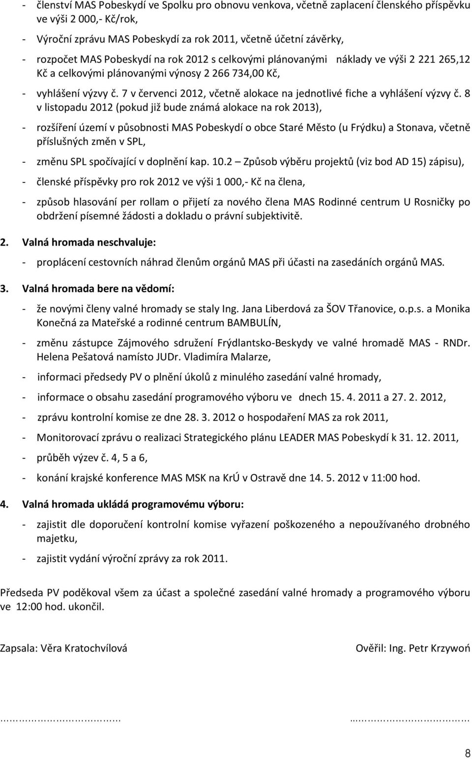 7 v červenci 2012, včetně alokace na jednotlivé fiche a vyhlášení výzvy č.