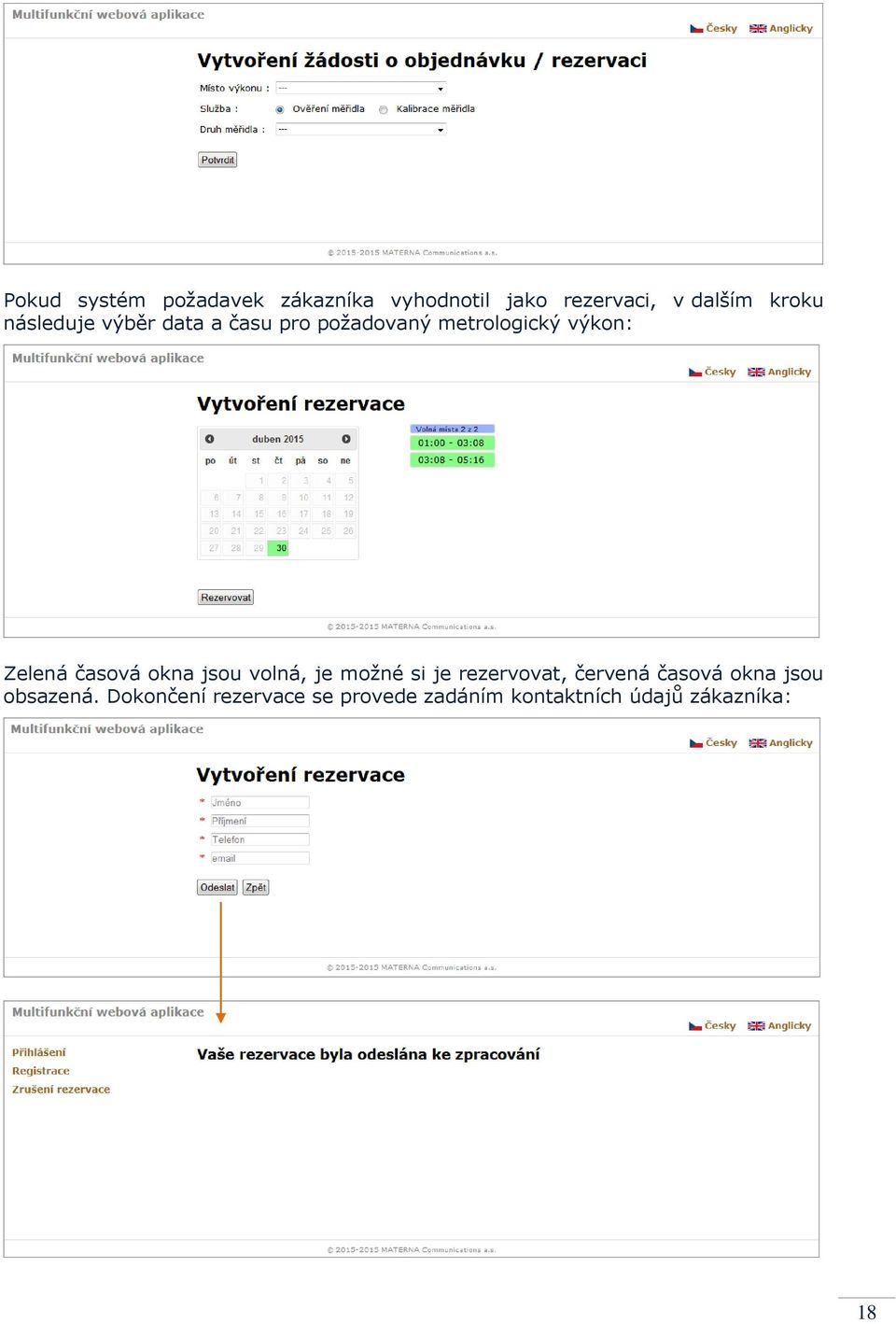 časová okna jsou volná, je možné si je rezervovat, červená časová okna jsou