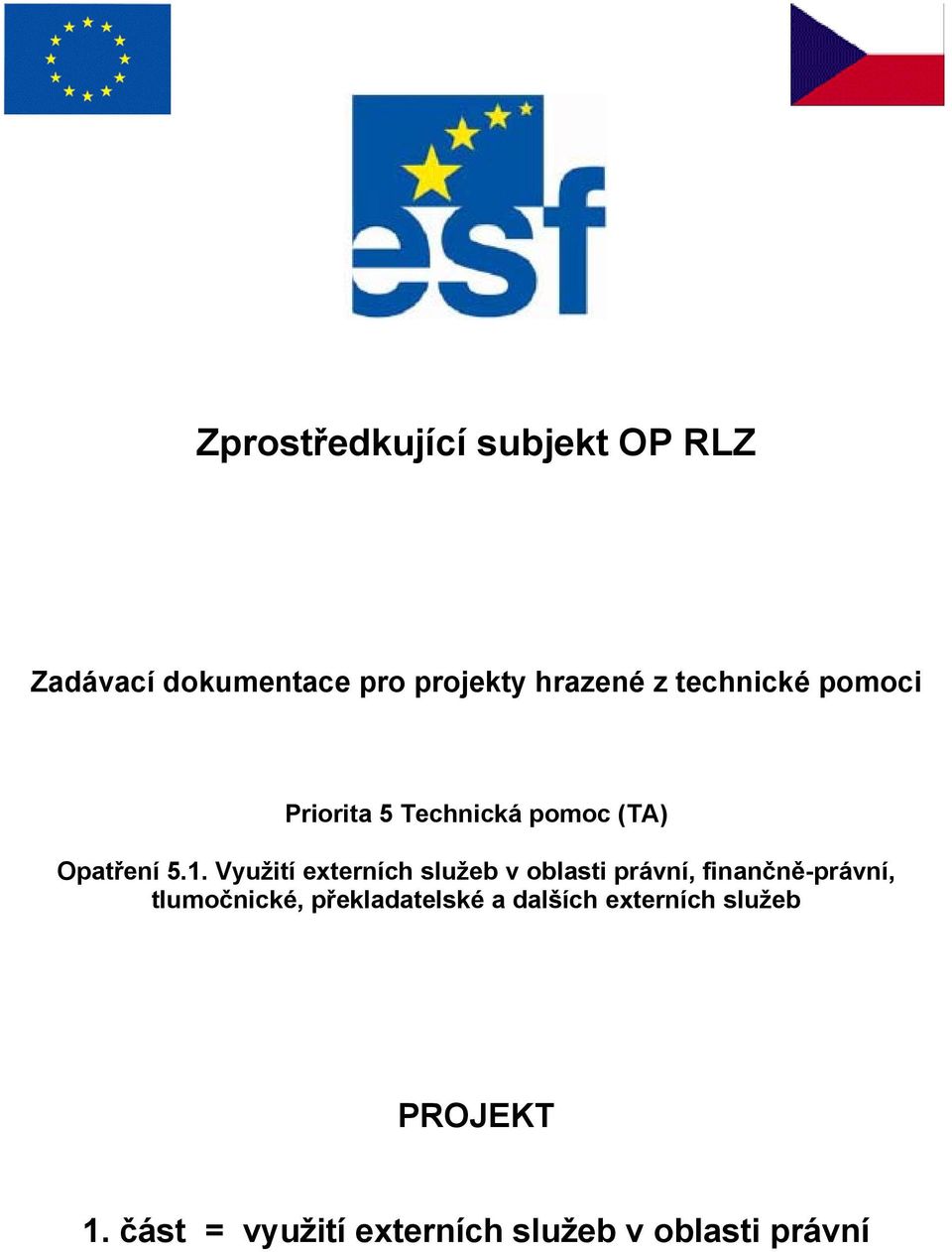 Využití externích služeb v oblasti právní, finančně-právní, tlumočnické,