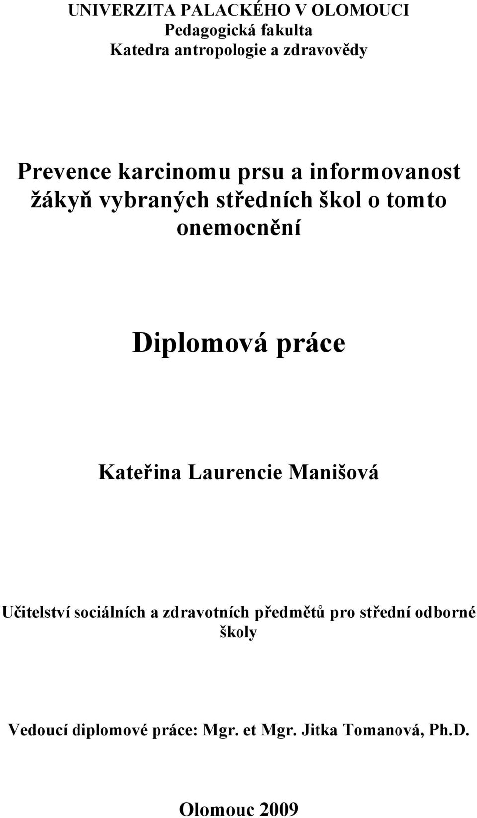 Diplomová práce Kateřina Laurencie Manišová Učitelství sociálních a zdravotních předmětů