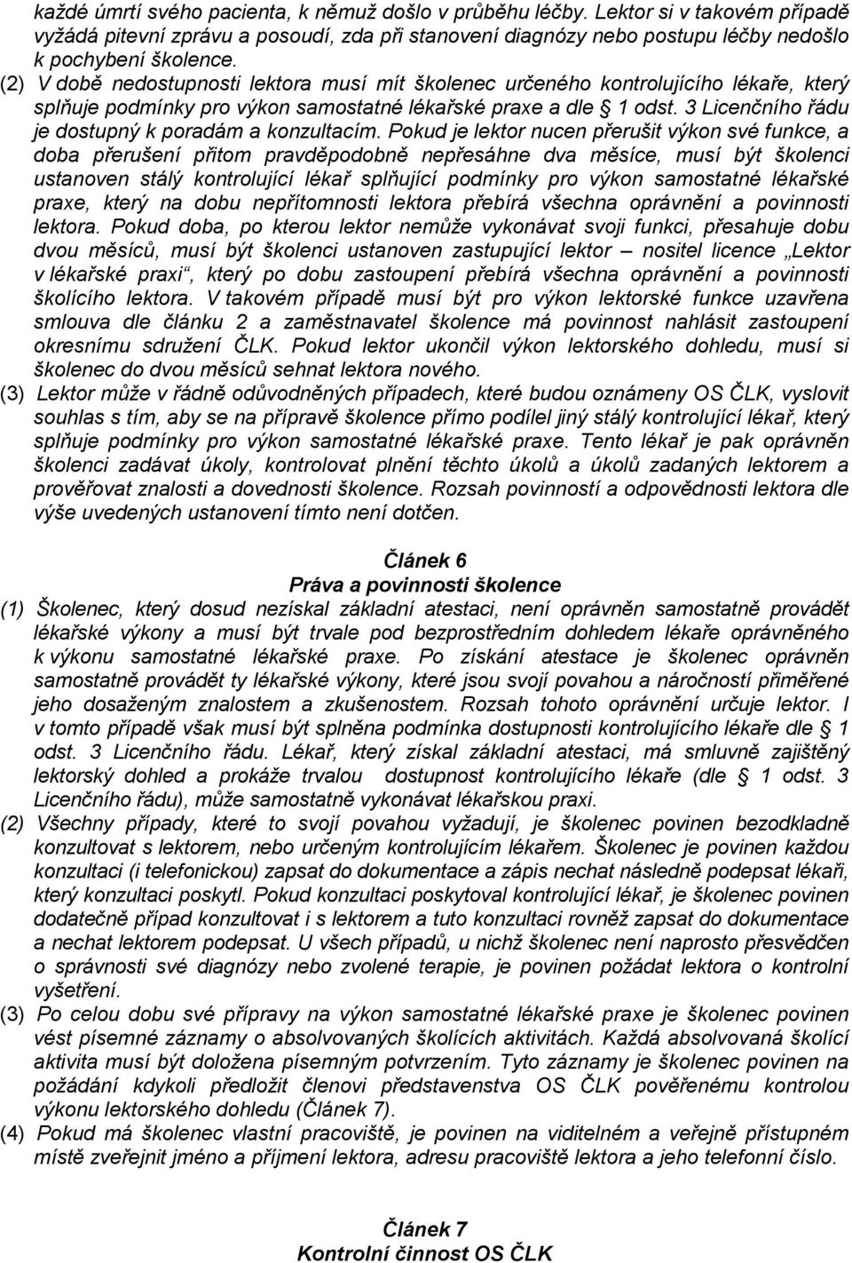 3 Licenčního řádu je dostupný k poradám a konzultacím.