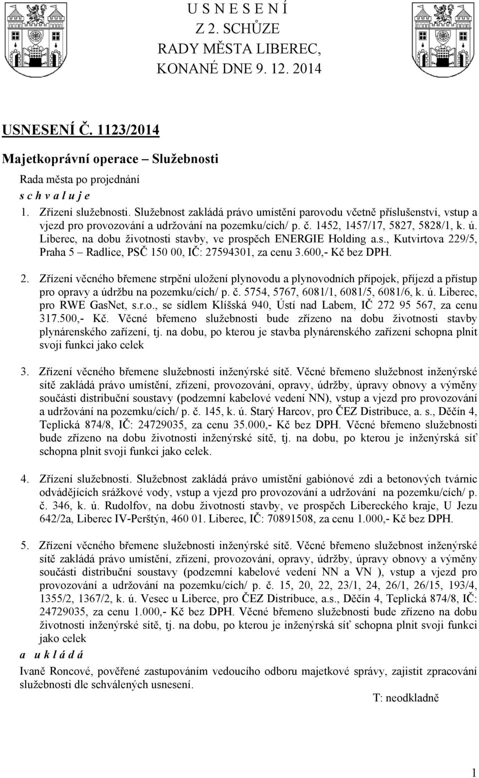 Liberec, na dobu životnosti stavby, ve prospěch ENERGIE Holding a.s., Kutvirtova 22