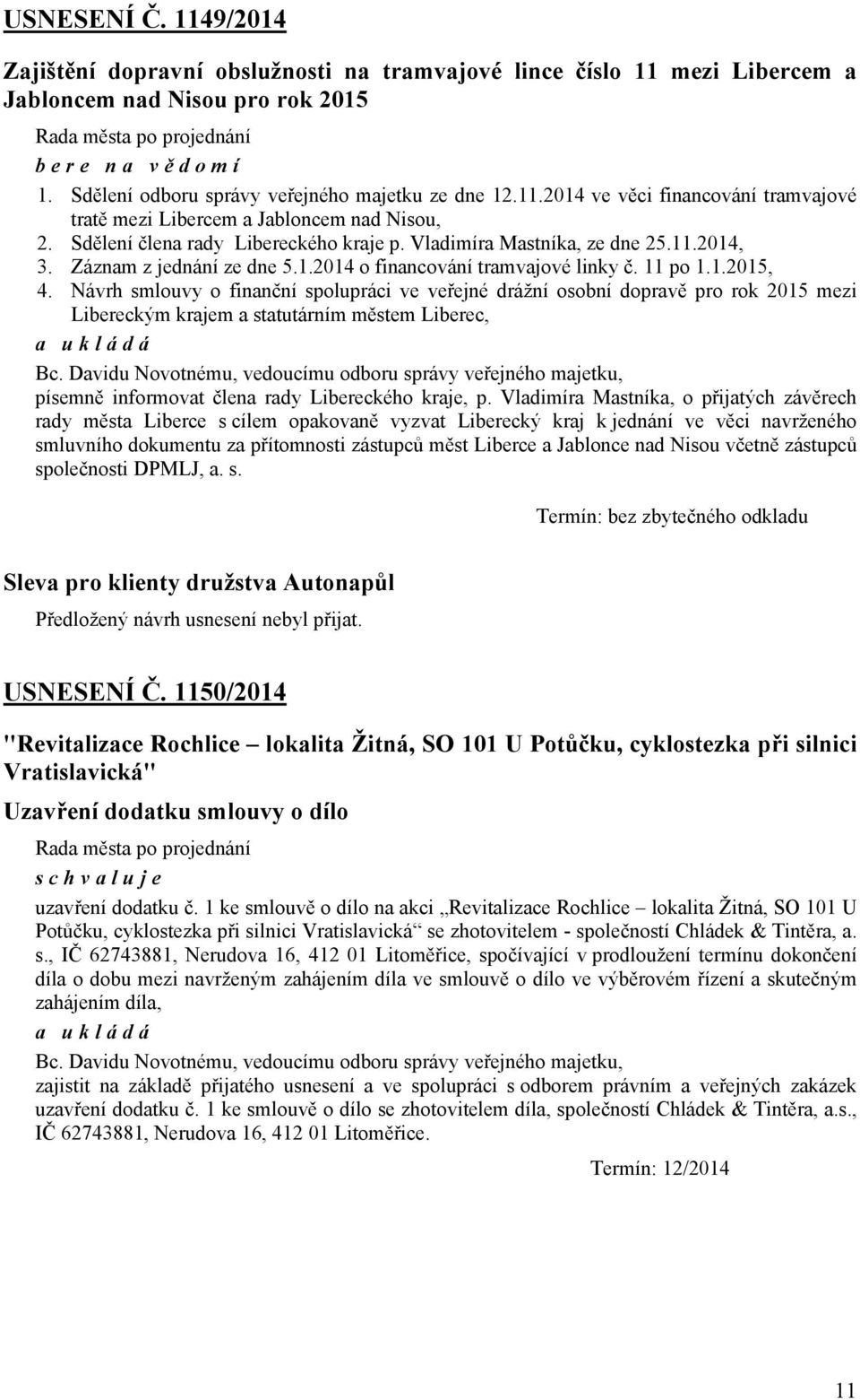 11 po 1.1.2015, 4. Návrh smlouvy o finanční spolupráci ve veřejné drážní osobní dopravě pro rok 2015 mezi Libereckým krajem a statutárním městem Liberec, Bc.