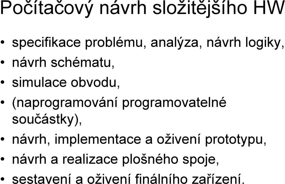 programovatelné součástky), návrh, implementace a oživení