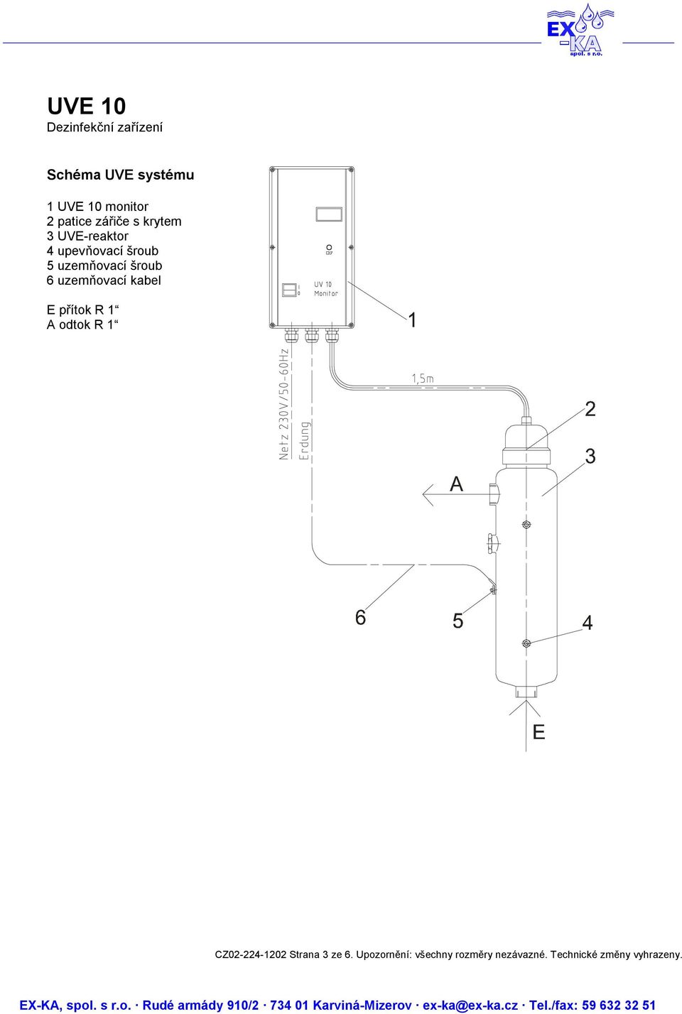 kabel E přítok R 1 A odtok R 1 CZ02-224-1202 Strana 3 ze 6.