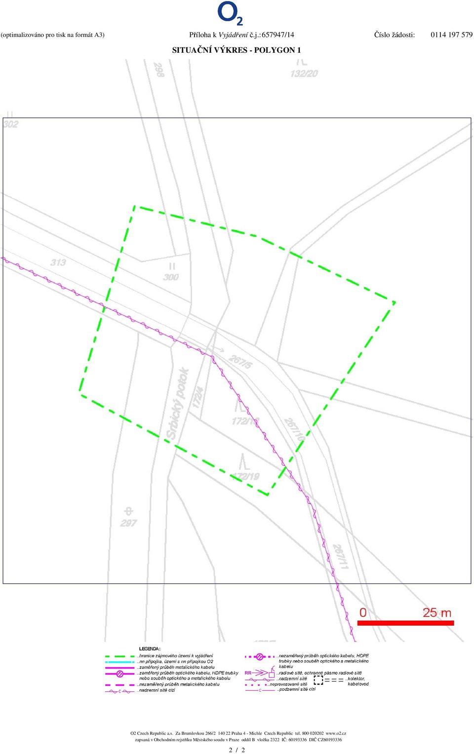 :657947/14 íslo žádosti: 0114 197 579 SITUANÍ VÝKRES - POLYGON 1 O2 Czech Republic