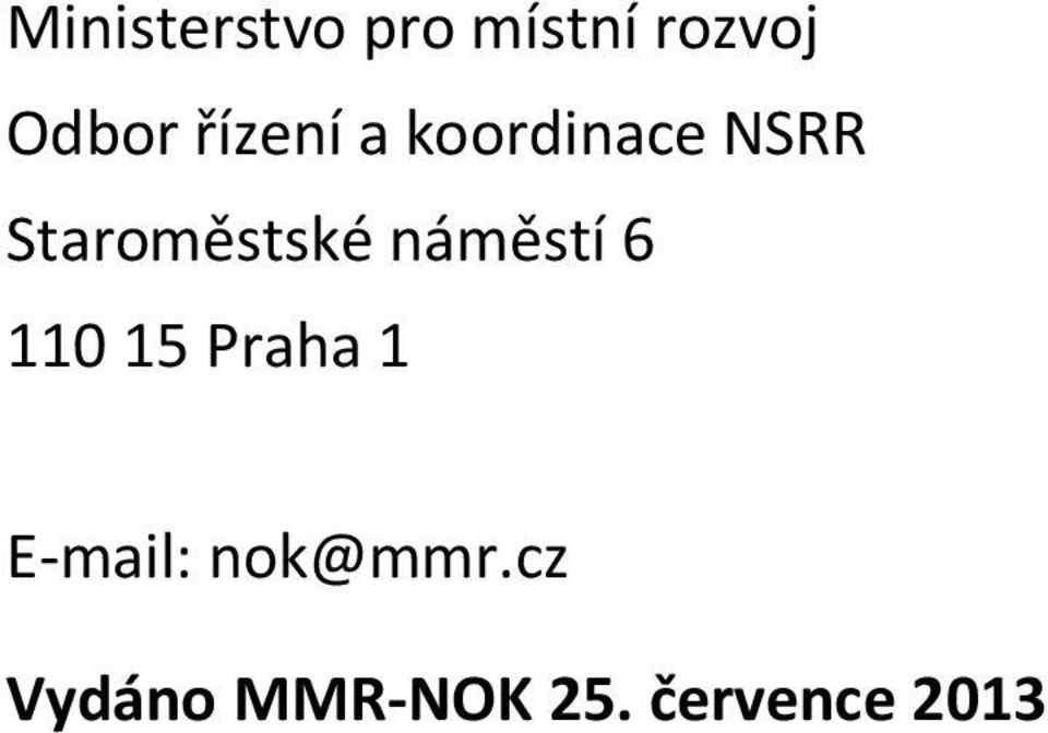 náměstí 6 110 15 Praha 1 E-mail: