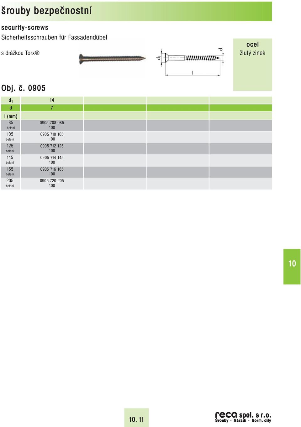d 14 l (mm) 85 0905 708 085 0 5 0905 7 5 0 1 0905 712 1