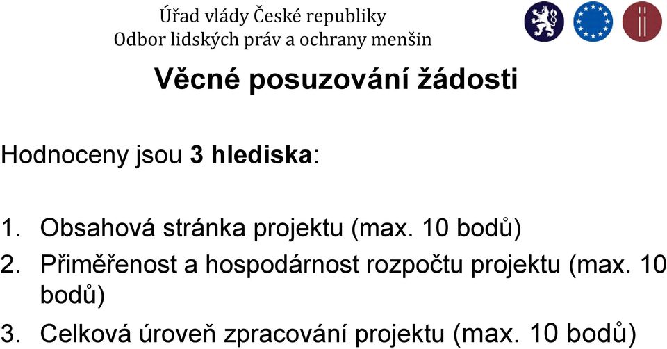 Přiměřenost a hospodárnost rozpočtu projektu (max.