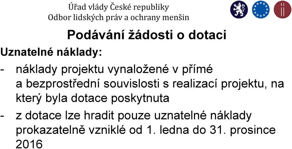 projektu, na který byla dotace poskytnuta - z dotace lze hradit