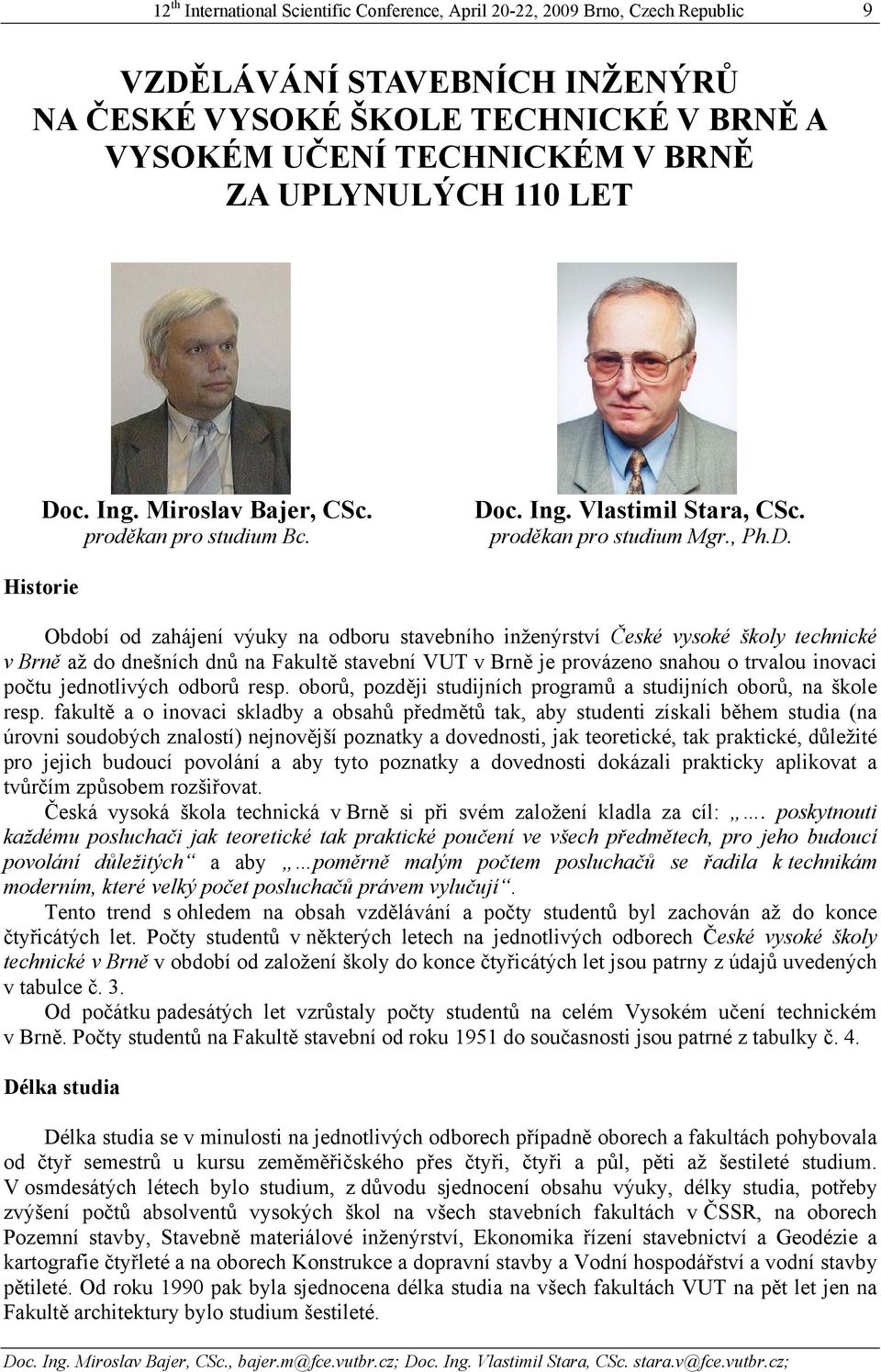 c. Ing. Miroslav Bajer, CSc. proděkan pro studium Bc. Do