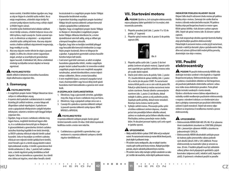A betöltő nyílás fedelének belső oldalán található rácsot törölje szárazra, a fedelet helyezze vissza a betöltő nyílásra, majd csavarja be.