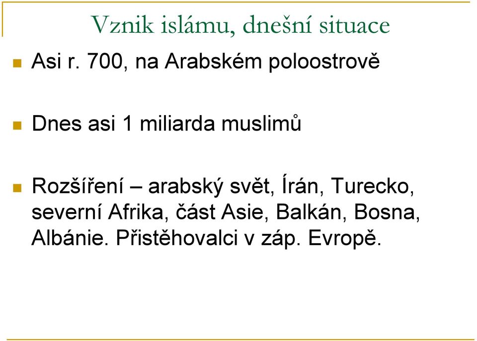 muslimů Rozšíření arabský svět, Írán, Turecko,