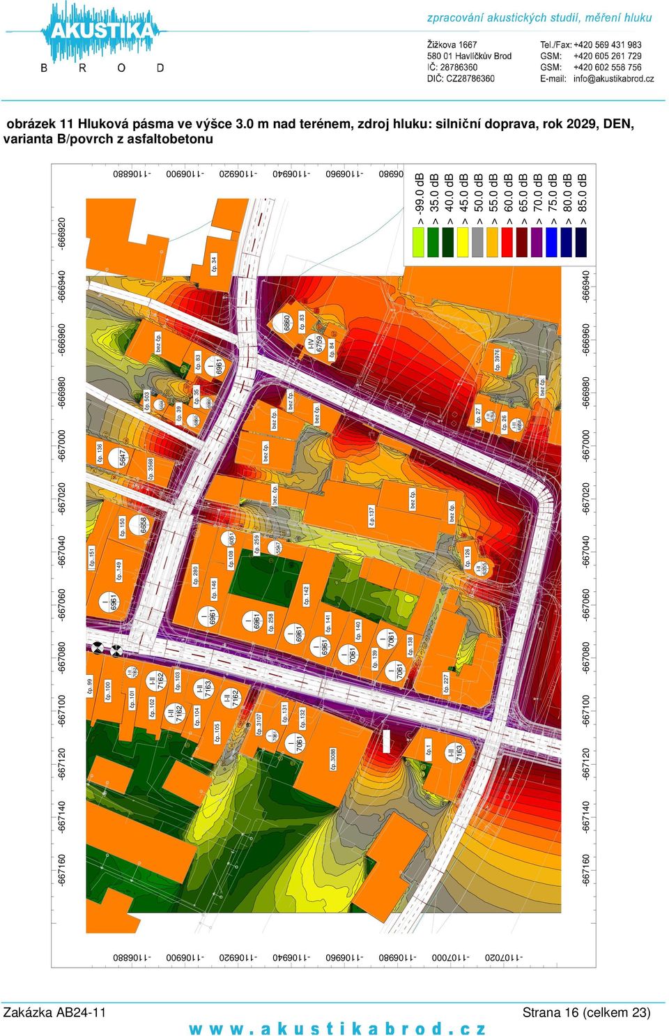 126-20 -00-80 - -40-20 -00 čp. 136 čp. 38-00 -80 čp. 3 47 čp. 39 čp. 35 čp. 27 čp. 26-80 - 43 43 čp. 83 -V čp.83 čp. 84 čp. 3976 - -40-40 čp. 34-60 > -99.0 db > 35.0 db > 40.0 db > 45.0 db >.0 db >.0 db >.0 db >.0 db >.0 db > 75.