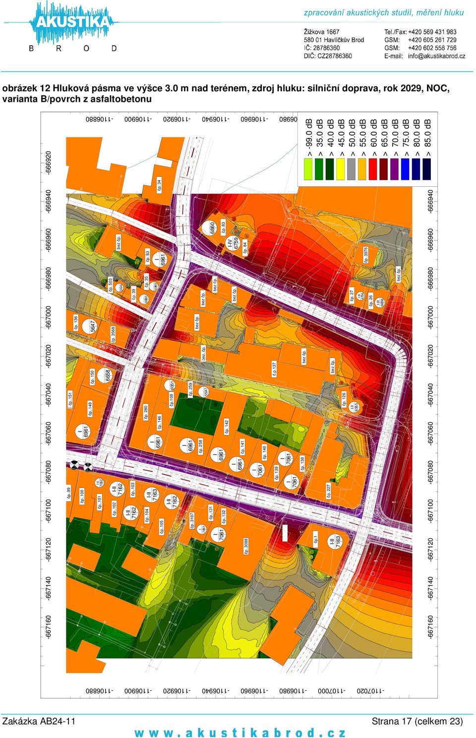 126-20 -00-80 - -40-20 -00 čp. 136 čp. 38-00 -80 čp. 3 47 čp. 39 čp. 35 čp. 27 čp. 26-80 - 43 43 čp. 83 -V čp.83 čp. 84 čp. 3976 - -40-40 čp. 34-60 > -99.0 db > 35.0 db > 40.0 db > 45.0 db >.0 db >.0 db >.0 db >.0 db >.0 db > 75.