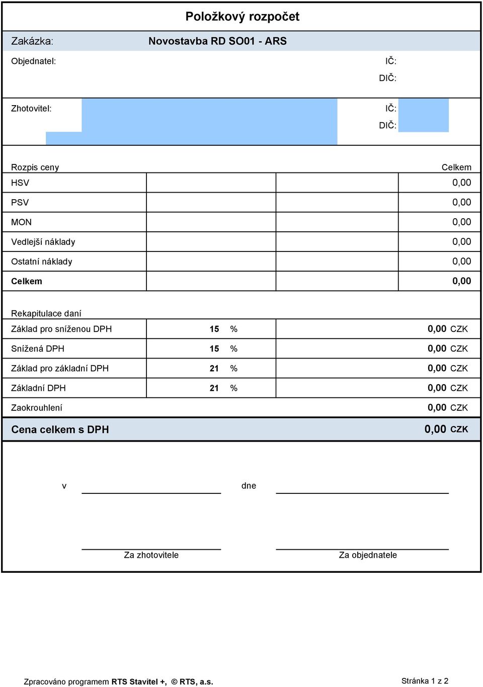 CZK Snížená DPH 15 % CZK Základ pro základní DPH 21 % CZK Základní DPH 21 % CZK Zaokrouhlení Cena celkem