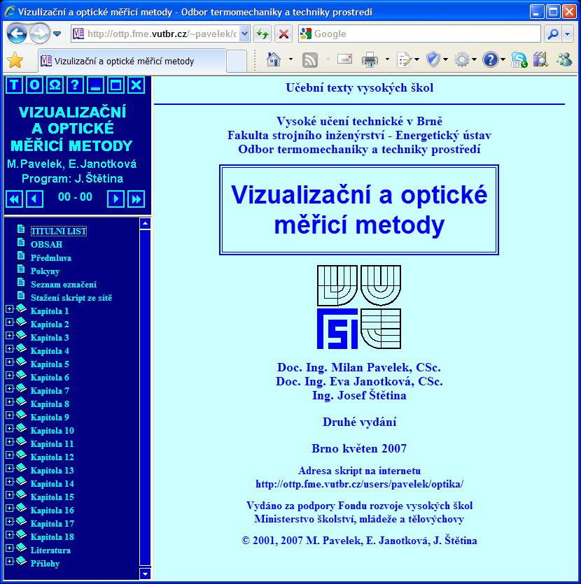 FSI VUT v Brně, Energetický ústav Odbor termomechaniky a techniky prostředí prof. Ing. Milan Pavelek, CSc. EXPERIMENTÁLNÍ METODY I 16. Vizualizace proudění OSNOVA 16.