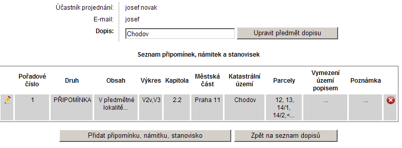 Přidání další připomínky (námitky). Chcete li doplnit další připomínku, stiskněte tlačítko Přidat další připomínku: Editace Pro opravu (editaci) stiskněte ikonku barevné tužky vlevo na začátku řádku.