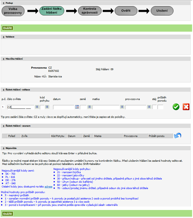 Formulář pro zadání hlášení Editační boxy Vyhledávací editor Potvrzení natypovaného řádku Smazání