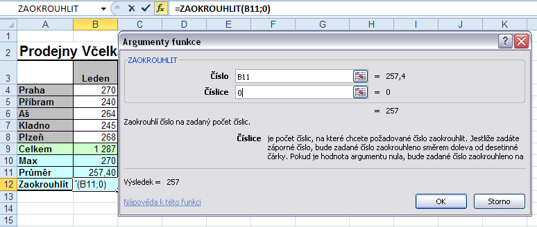 Jak vidíte na obrázku, máme zaokrouhlit vypočítanou průměrnou hodnotu prodeje za měsíc leden. Klepněte na buňku, kde má být výsledek, tedy B12. Klepněte na tlačítko Vložit funkci na Řádku vzorců.